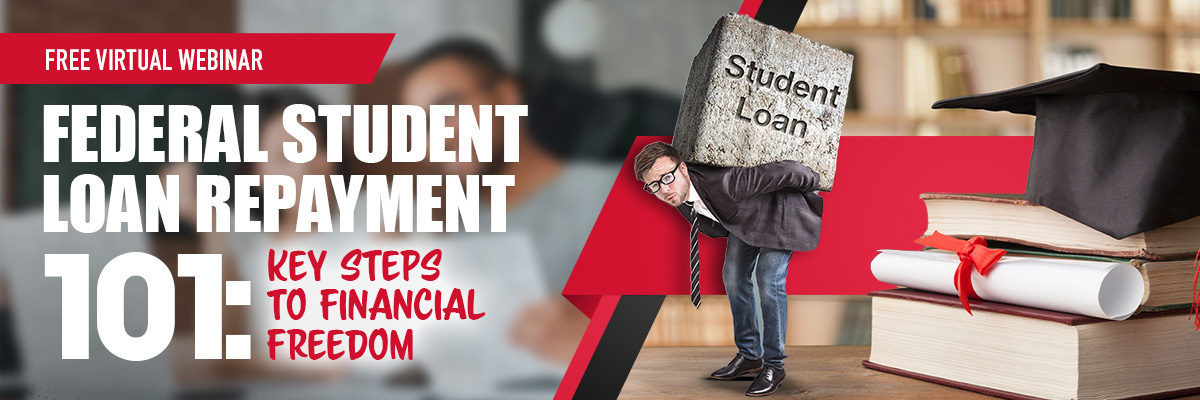 Federal Student Loan Repayment 101 Webinar