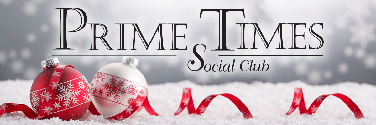 Prime Times Social Club December Event