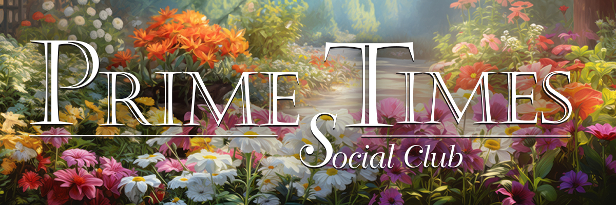 Prime Times Social Club - Garden Blooms