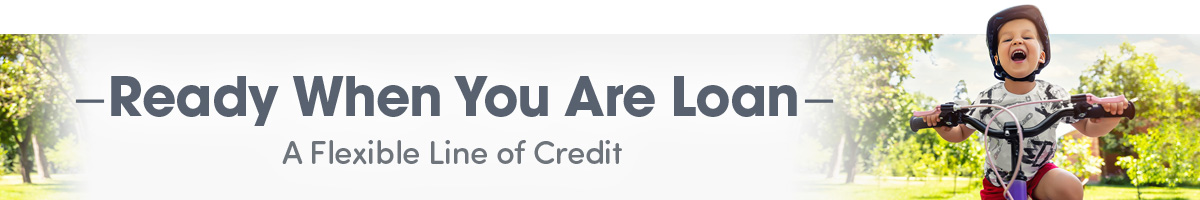 Ready When You Are Personal Line of Credit