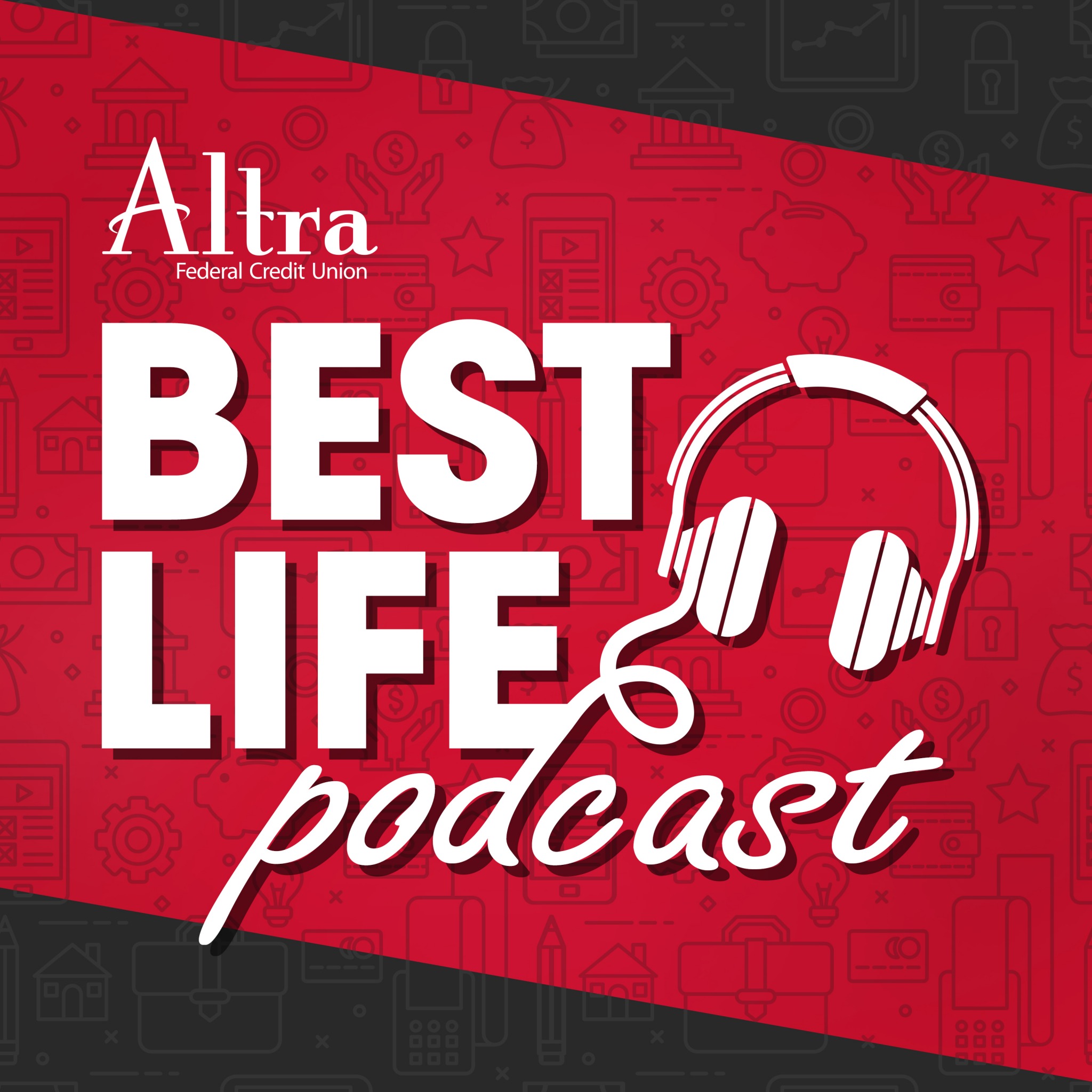 Best Life Podcast | Altra Federal Credit Union