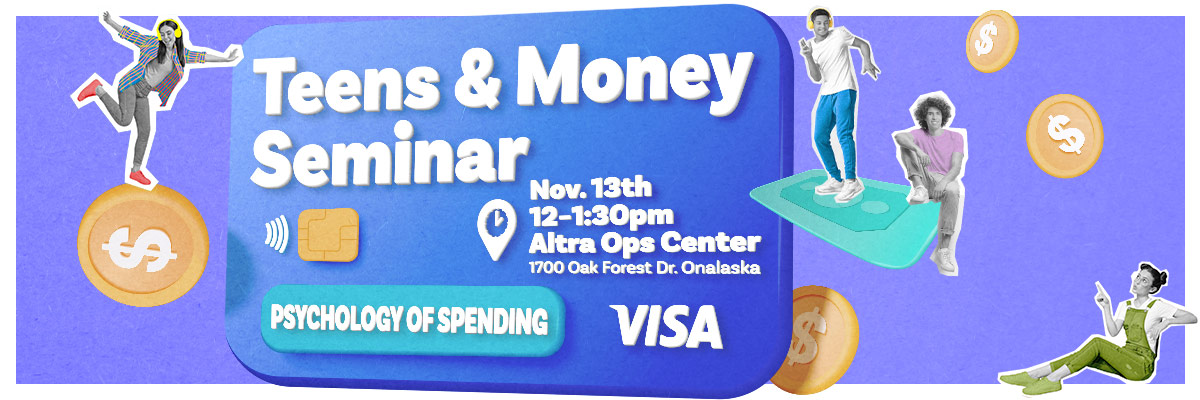Teens & Money Seminar: Psychology of Spending. Nov. 13th, 12–1:30pm, Altra Ops Center 1700 Oak Forest Drive, Onalaska.